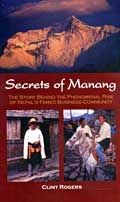 Secrets of Manang: The Story Behind The Phenomenal Rise of Nepal's Famed Business community - Clint Rogers -  Recent Books